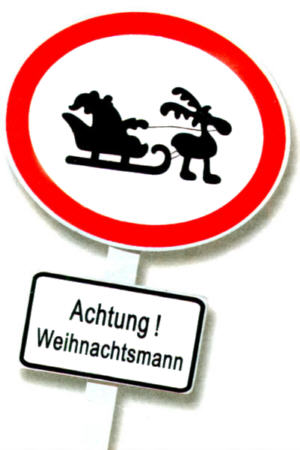 Schild: Achtung! Weihnachtsmann